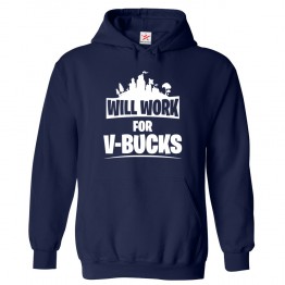 Will Work For V-Bucks Funny Kids & Adults Unisex Hoodie